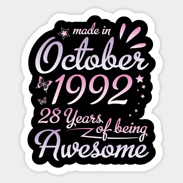 Made In October 1992 Happy Birthday To Me Nana Mommy Aunt Sister Daughter 28 Years Of Being Awesome Sticker by DainaMotteut